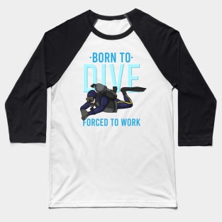 SCUBA DIVING: Born To Dive Baseball T-Shirt